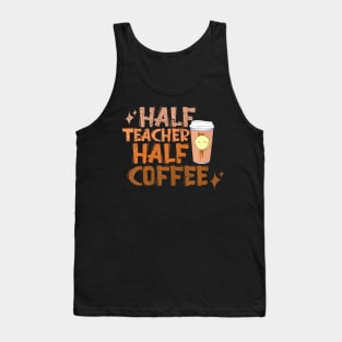 Groovy Half Teacher Half Coffee Happy Teachers Day Tank Top